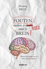 Fouten maken is goed voor je brein! - Henning Beck - 9789021568973