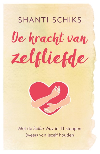 De kracht van zelfliefde, Shanti Schiks - Paperback - 9789021569345