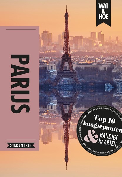 Parijs, Wat & Hoe Stedentrip - Paperback - 9789021569390