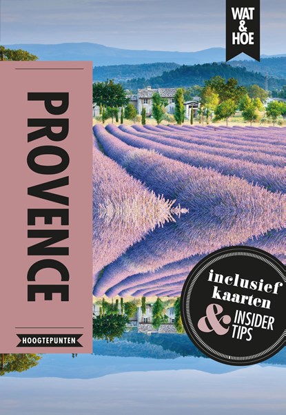 Provence & de Cote d'Azur, Wat & Hoe Hoogtepunten - Paperback - 9789021569420