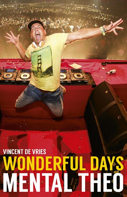Wonderful days - Mental Theo, Vincent de Vries ; Theo Nabuurs - Paperback - 9789021569581