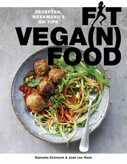Fit vega(n) food, Nanneke Schreurs ; José van Riele - Paperback - 9789021569635