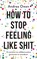 How to stop feeling like shit, Andrea Owen - Paperback - 9789021570082