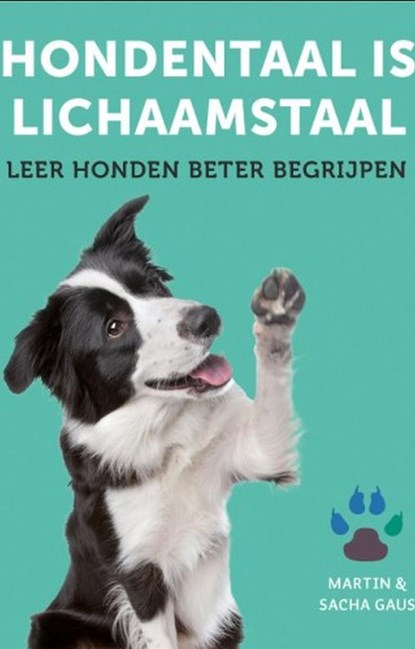 Hondentaal is lichaamstaal, Martin Gaus ; Sacha Gaus - Ebook - 9789021570396