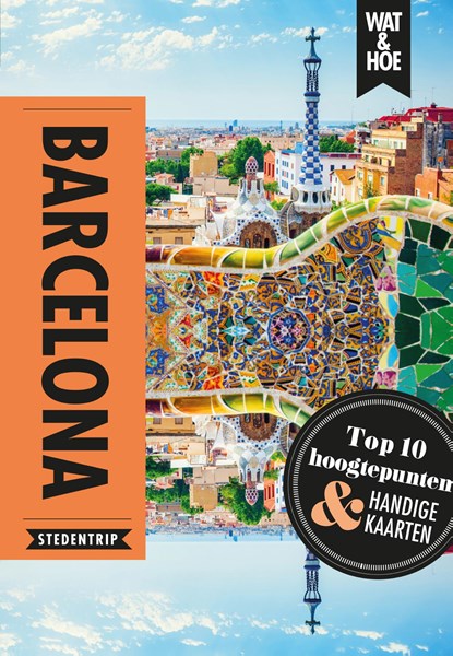 Barcelona, Wat & Hoe Stedentrip - Paperback - 9789021570471