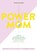 Power mom, Esther van Diepen - Paperback - 9789021570549