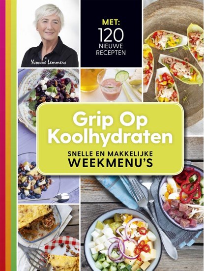 Grip op koolhydraten Snelle en makkelijke weekmenu's, Yvonne Lemmers - Paperback - 9789021570600