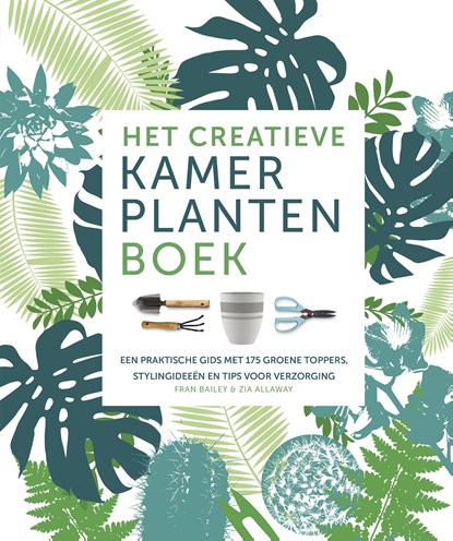 Het creatieve kamerplantenboek, Zia Allaway ; Fran Bailey - Gebonden - 9789021570945