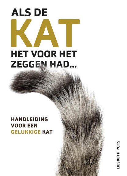 Als de kat het voor het zeggen had, Liesbeth Puts - Paperback - 9789021570952