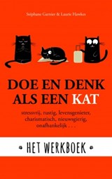 Doe en denk als een kat - Het werkboek - Stephane Garnier ; Laura Hawkins - 9789021571423