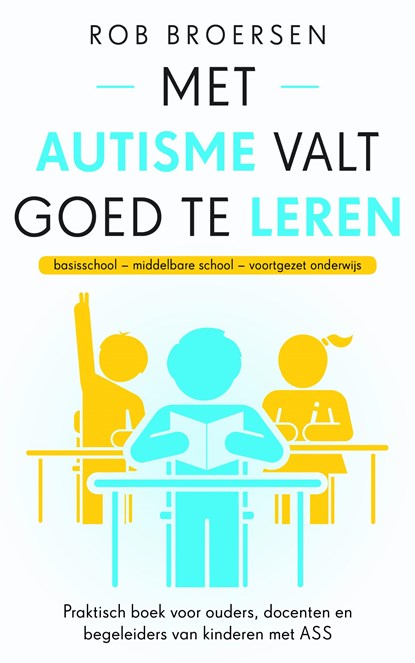 Met autisme valt goed te leren, Rob Broersen - Paperback - 9789021571898