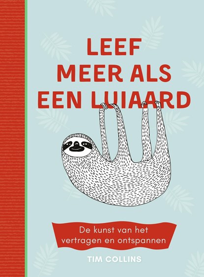 Leef meer als een luiaard, Tim Collins ; Luka Va - Overig - 9789021572086