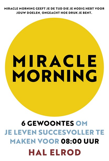 Miracle Morning, Hal Elrod - Paperback - 9789021572291