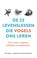 De 22 levenslessen die vogels ons leren, Philippe J. Dubois ; Élise Rousseau - Gebonden - 9789021572635