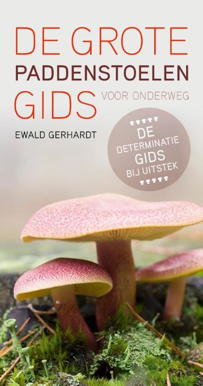 De grote paddenstoelengids voor onderweg, Ewald Gerhardt - Paperback - 9789021572673