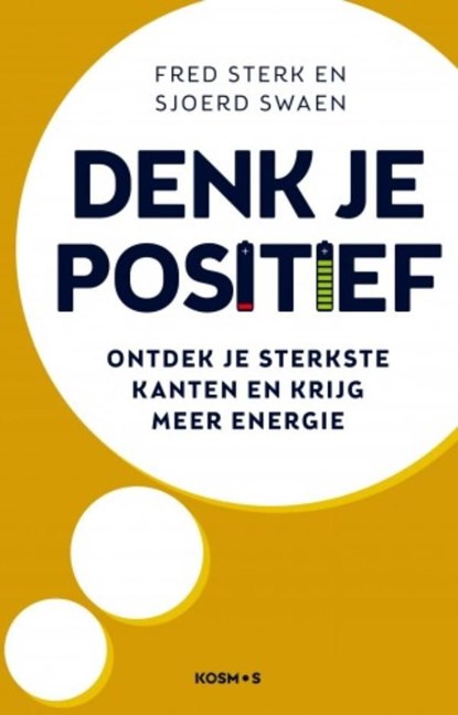 Denk je positief, Fred Sterk ; Sjoerd Swaen - Ebook - 9789021572734