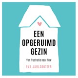 Een opgeruimd gezin - Eva Jarlsdotter - 9789021572864