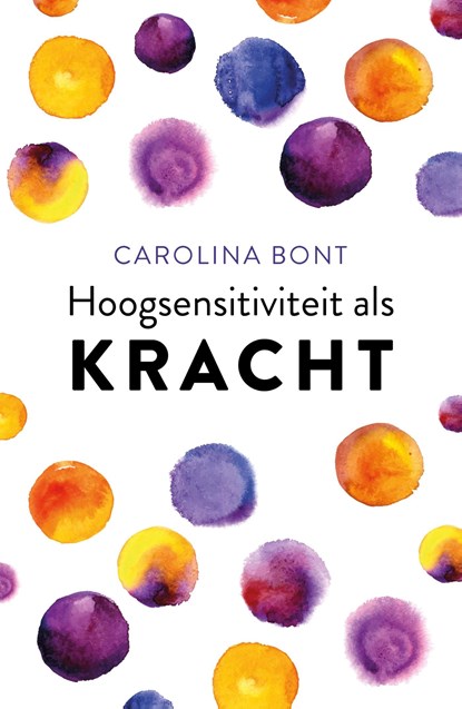 Hoogsensitiviteit als kracht, Carolina Bont - Ebook - 9789021573168