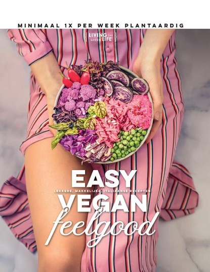 Easy Vegan Feelgood, Living the Green life ; Sanne van Rooij - Ebook - 9789021573335