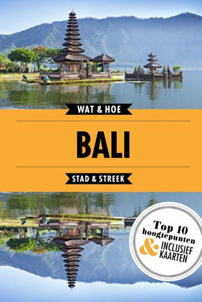 Bali, Wat & Hoe Stad & Streek - Paperback - 9789021573939