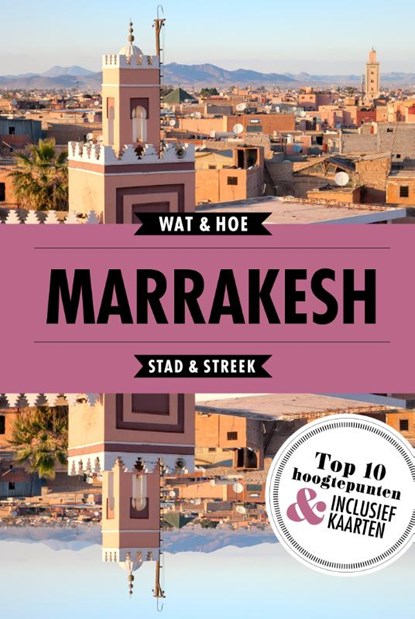 Marrakesh, Wat & Hoe Stad & Streek - Paperback - 9789021573977