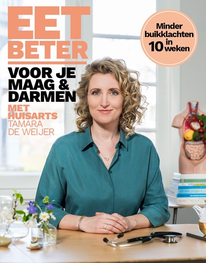 Eet beter voor je maag en darmen met huisarts Tamara de Weijer, Tamara de Weijer - Ebook - 9789021574080
