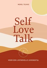 Self Love Talk, Merel Teunis -  - 9789021574172