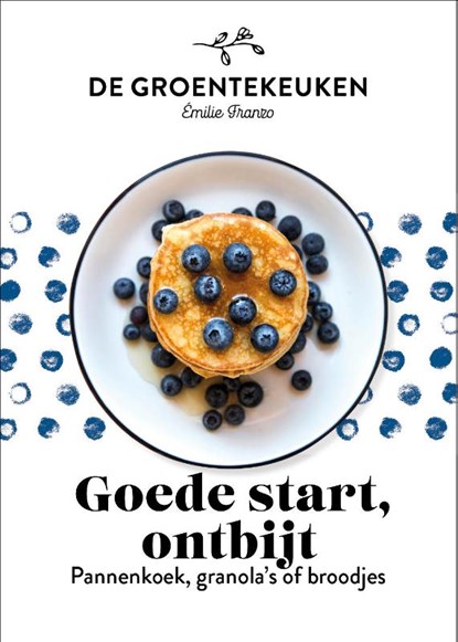 Goede start, ontbijt, Emilie Franzo - Gebonden - 9789021574387