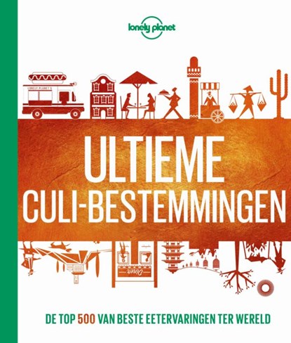 Lonely Planet Ultieme culi-bestemmingen, Lonely Planet - Gebonden - 9789021574493
