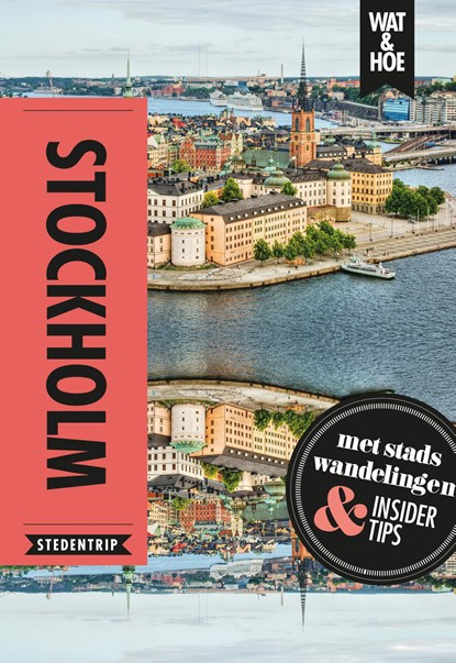 Stockholm, Wat & Hoe Stedentrip ; Marina Goudsblom ; Margot Eggenhuizen - Paperback - 9789021574523