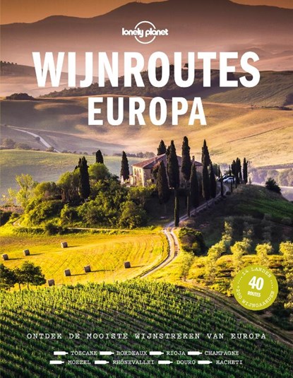 Wijnroutes Europa, Lonely Planet - Gebonden - 9789021574547