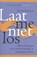 Laat me niet los, Sue Johnson - Paperback - 9789021574554