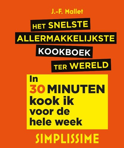 Het snelste allermakkelijkste kookboek ter wereld, Jean-François Mallet - Gebonden - 9789021574585