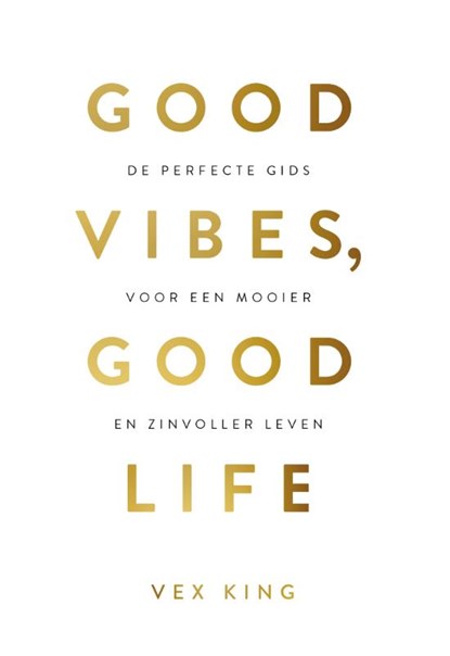 Good Vibes, Good Life, Vex King - Paperback - 9789021574776