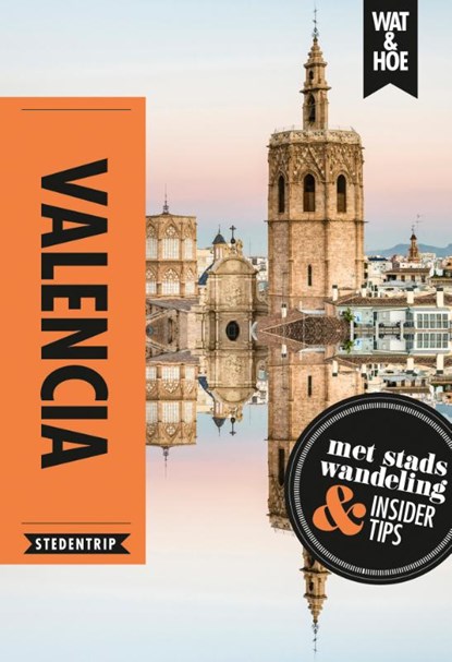 Valencia, Wat & Hoe Stedentrip - Paperback - 9789021575100