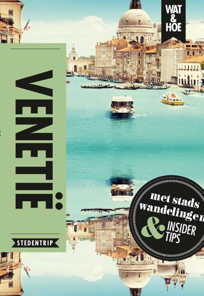Venetië, Wat & Hoe Stedentrip - Paperback - 9789021575124