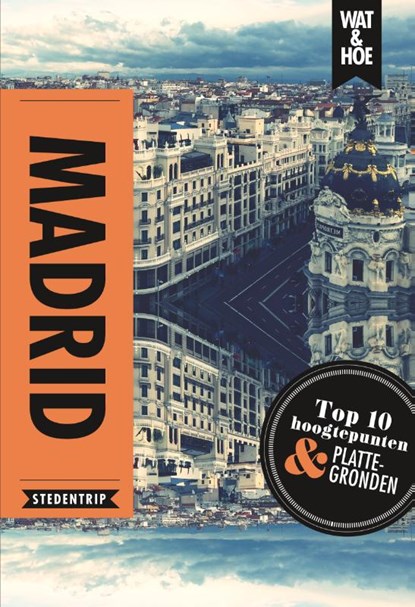 Madrid, Wat & Hoe Stedentrip - Paperback - 9789021575162