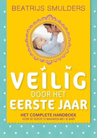 Veilig door het eerste jaar, Beatrijs Smulders - Ebook - 9789021575308