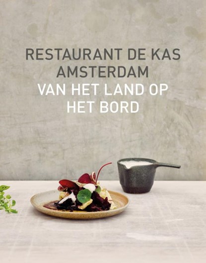 Restaurant De Kas, Jos Timmer ; Wim de Beer - Gebonden - 9789021575315
