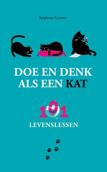 Doe en denk als een kat-101 levenslessen, Stéphane Garnier - Gebonden - 9789021575568