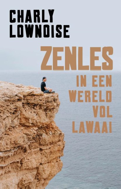 Zenles in een wereld vol lawaai, Charly Lownoise ; Ramon Roelofs - Paperback - 9789021575681