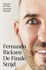 Fernando Ricksen - De Finale Strijd, Vincent de Vries ; Veronika Ricksen -  - 9789021576992
