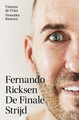 Fernando Ricksen - De Finale Strijd, Vincent de Vries ; Veronika Ricksen -  - 9789021577067