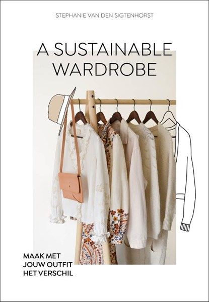 A sustainable wardrobe, Stephanie van den Sigtenhorst - Paperback - 9789021577272