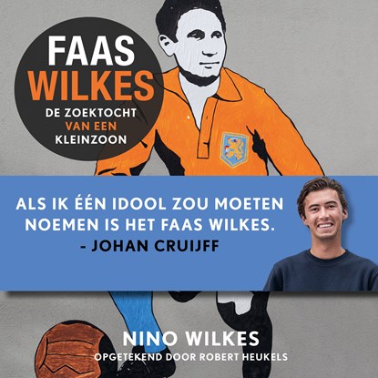 Faas Wilkes, Nino Wilkes ; Robert Heukels - Luisterboek MP3 - 9789021577760