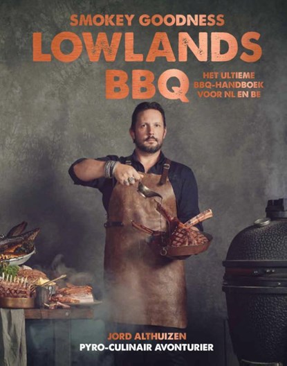 Smokey Goodness Lowlands BBQ, Jord Althuizen - Gebonden - 9789021577852