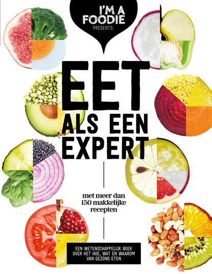Eet als een expert, Marijke Berkenpas ; Gaby Herweijer ; Jolien Klamer ; Liesbeth Smit - Ebook - 9789021577890