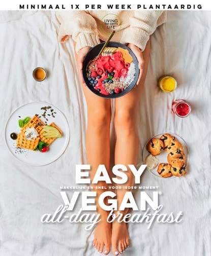 Easy Vegan All-day Breakfast, Living the Green life ; Sanne van Rooij - Gebonden - 9789021577920