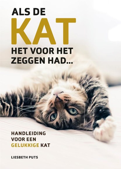 Als de kat het voor het zeggen had, Liesbeth Puts - Paperback - 9789021578057