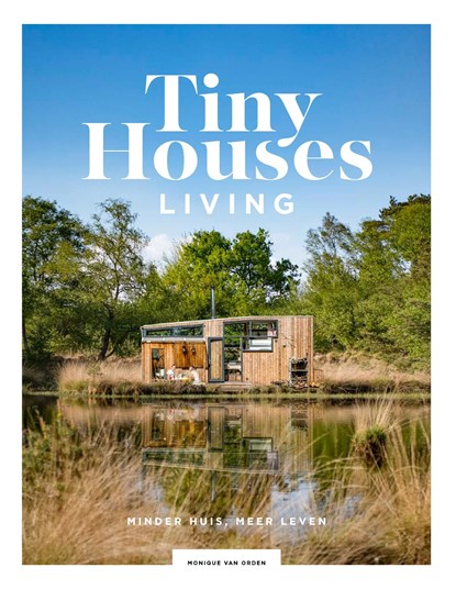 Tiny Houses: Living, Monique van Orden - Ebook - 9789021578071